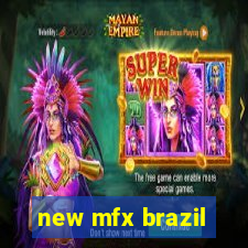 new mfx brazil